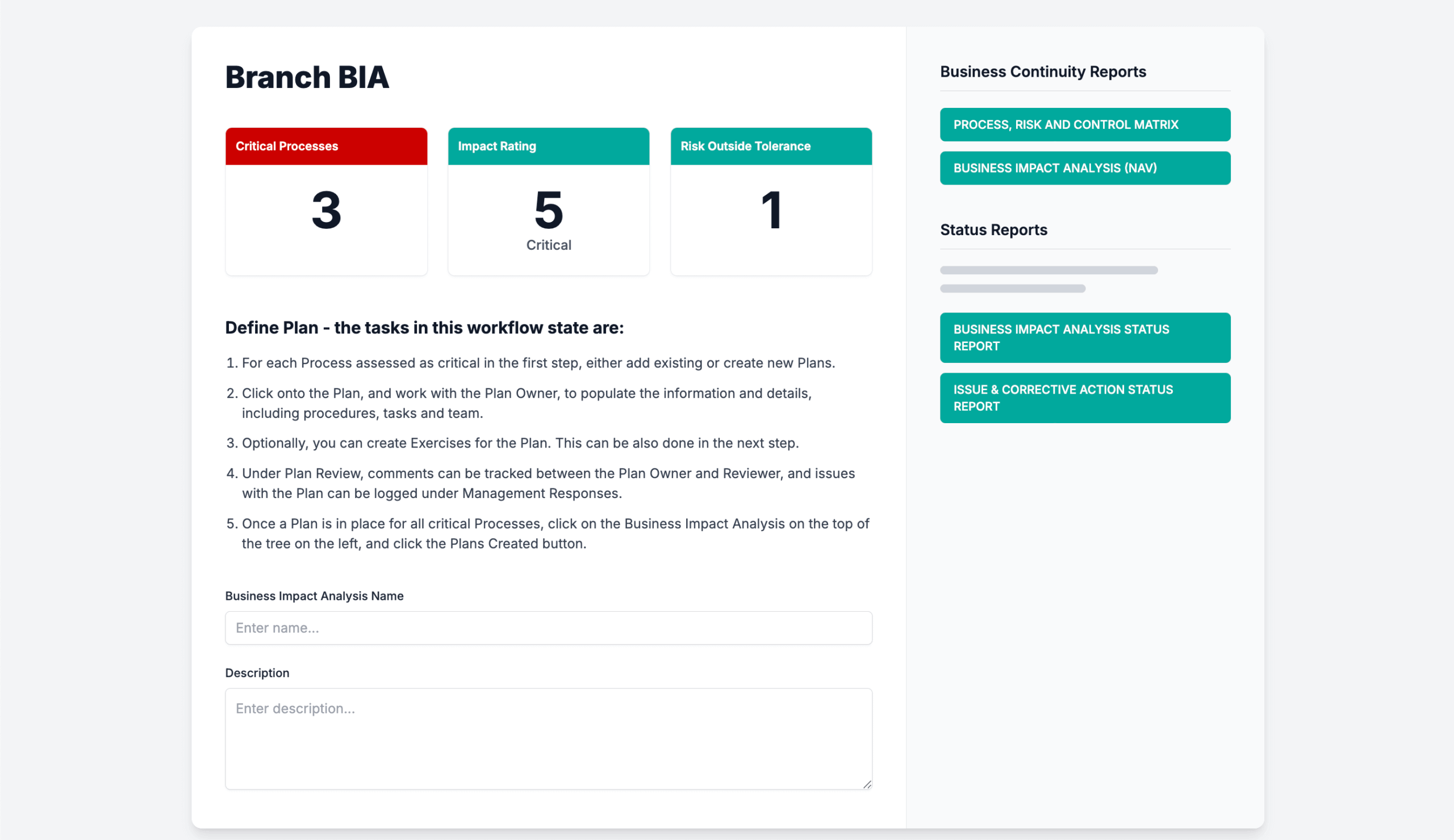 5 signs your business continuity plan wouldn’t stand up to scrutiny 2 Screenshot of a bcm dashboard branch bia interface showing business continuity planning details. The screen displays three summary tiles at the top labeled critical processes (3) in red, impact rating (5 – critical) in green, and risk outside tolerance (1) in teal. Below, a section titled “define plan” outlines five workflow steps for creating and reviewing business continuity plans, including assigning plan owners, defining procedures, and logging management responses. On the right, a sidebar lists quick-access buttons for reports such as process, risk and control matrix, business impact analysis (nav), business impact analysis status report, and issue & corrective action status report.