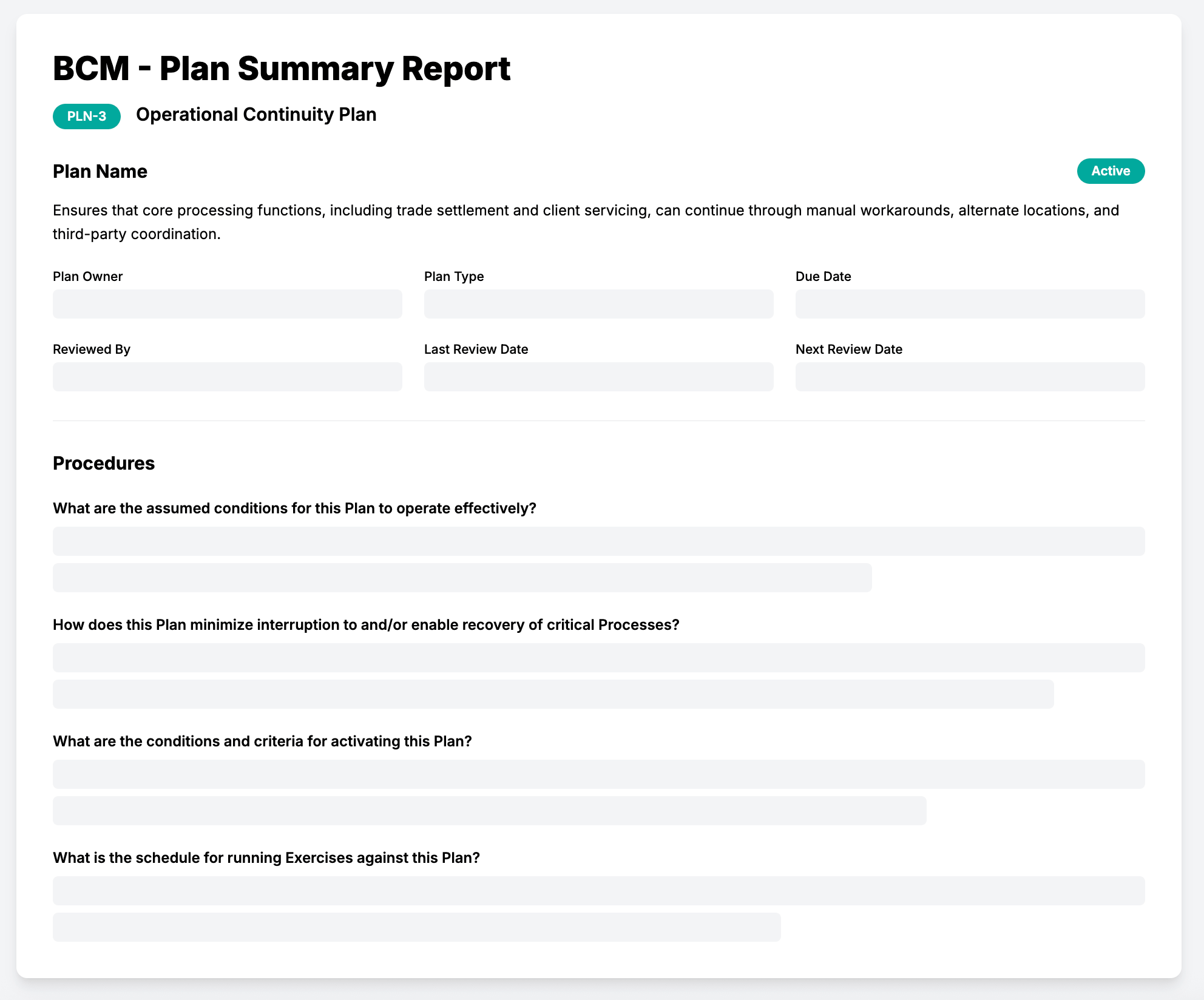 5 signs your business continuity plan wouldn’t stand up to scrutiny 7 Screenshot of a bcm dashboard plan summary report showing details for an operational continuity plan (pln-3) marked as active. The report describes how core processing functions like trade settlement and client servicing can continue through manual workarounds, alternate locations, and third-party coordination. Below, labeled fields capture details such as plan owner, plan type, due date, reviewed by, last review date, and next review date. The procedures section includes structured questions for documenting continuity processes, such as assumed conditions, recovery of critical processes, activation criteria, and exercise schedules—illustrating how the bcm dashboard organizes plan information for operational resilience.